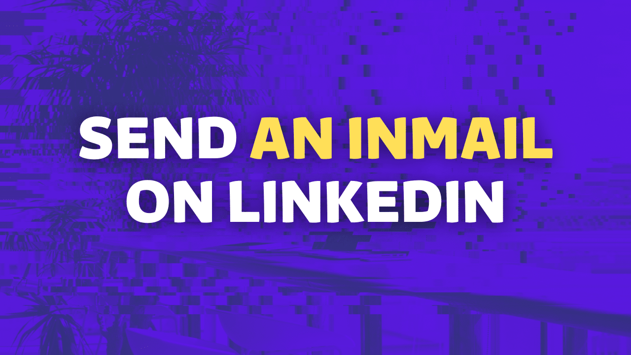 How To Send an InMail On LinkedIn? (StepbyStep Guide 2024)