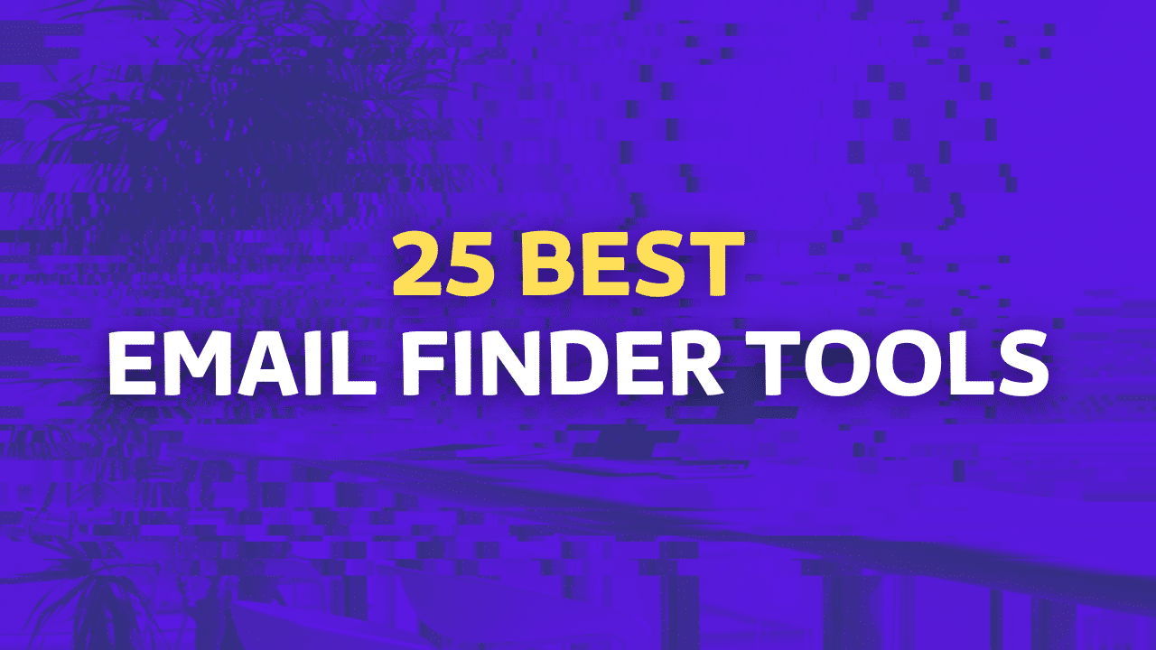 25 Best Email Finder Tools in 2025 (Complete Review)