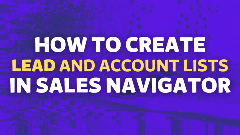 how to create lead and account lists in sales navigator