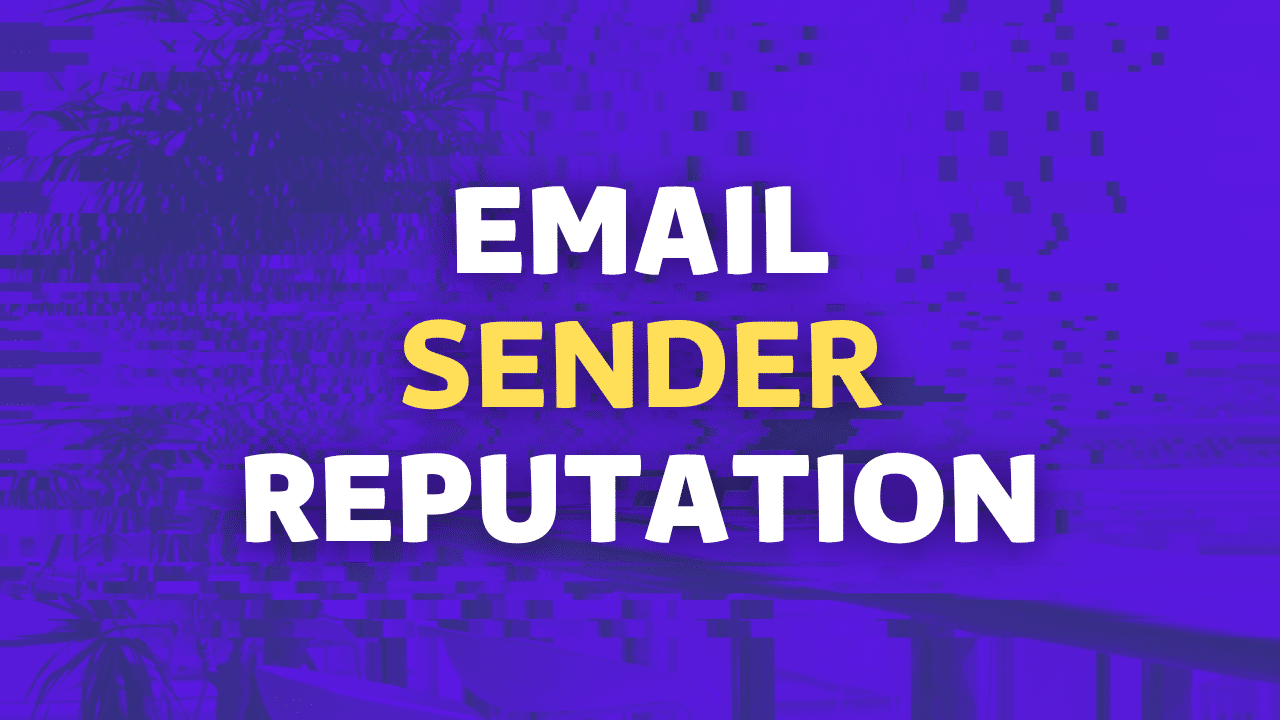 Email Sender Reputation: Tools, Fixes & Best Practices