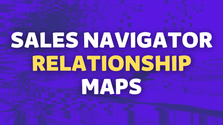 LinkedIn Sales Navigator Relationship Mapping: Your Guide to Account Mapping 2 sales navigator relationship maps