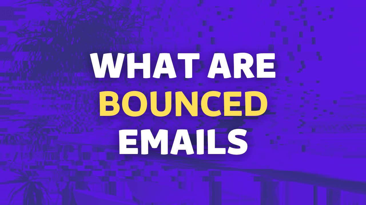 What Are Bounced Emails And How To Fix Them?